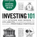 Investing 101: From Stocks and Bonds to ETFs and IPOs,